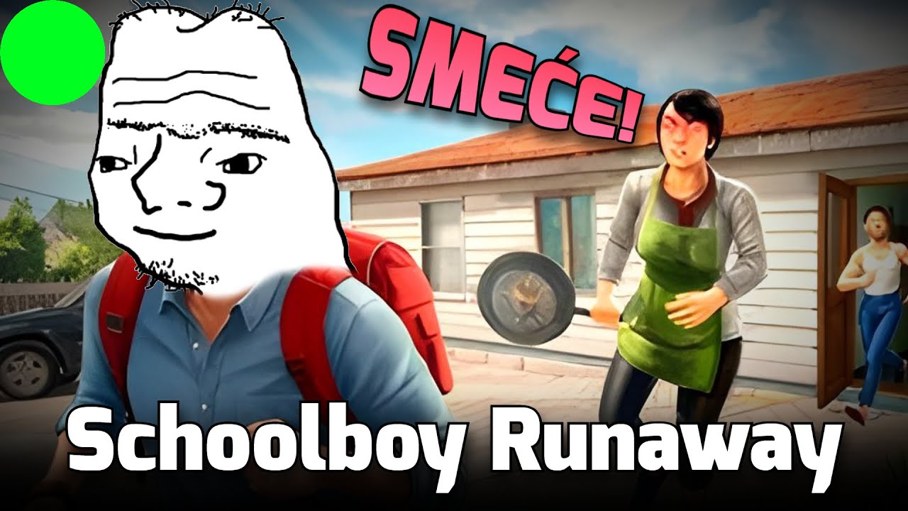 🟢 Prelazim glupi Schoolboy Runaway LIVE