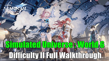 Honkai : Star Rail - Simulated Universe World 6 (Difficulty II) Destruction Build Full Walkthrough