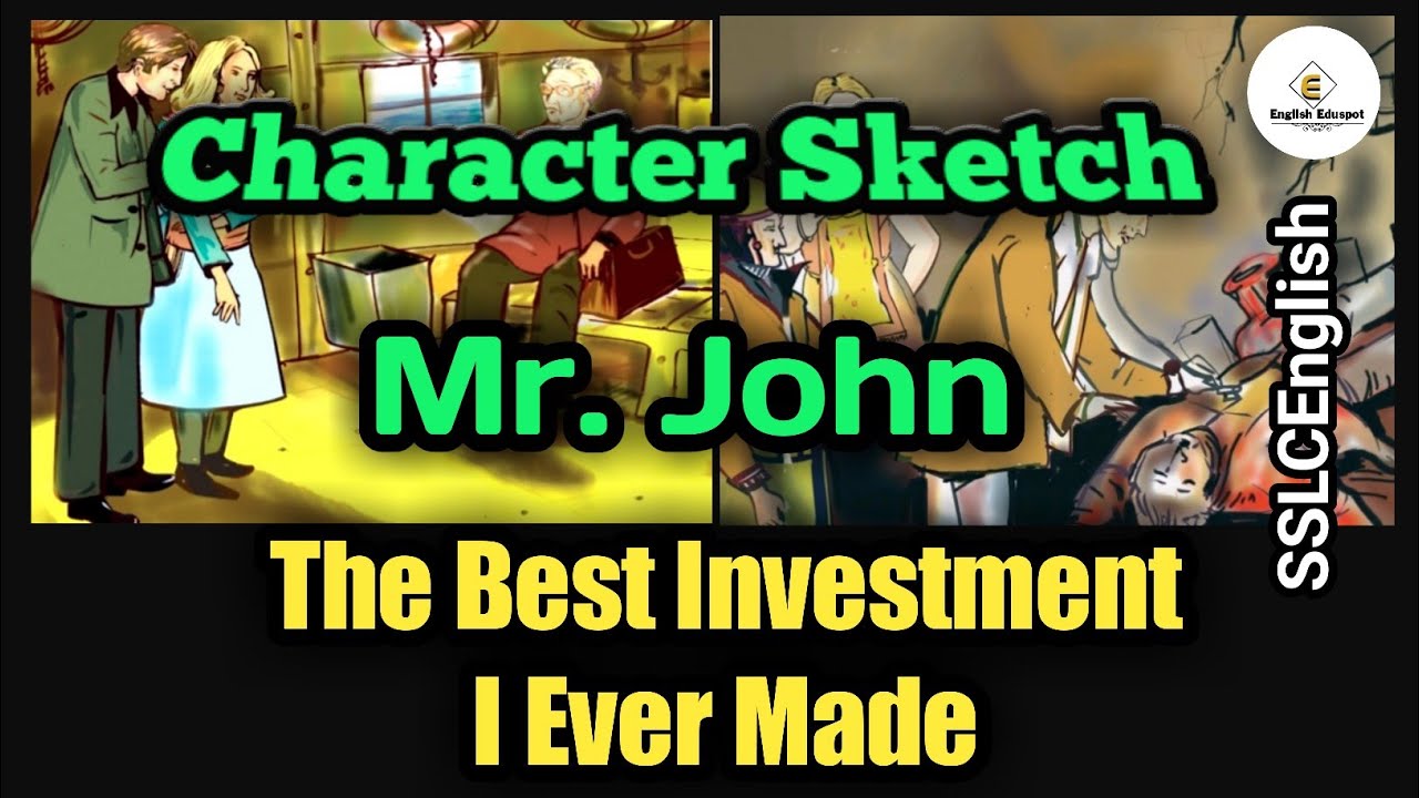 Character Sketch of Mr John The Best Investment I Ever Made SSLC  English  YouTube
