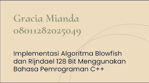 Implementasi Algoritma Blowfish dan Rijndael 128 Bit Menggunakan Bahasa Pemrograman C++