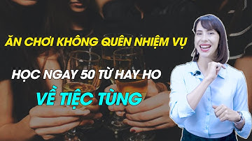 Từ vựng tiếng Anh cơ bản - 50 TỪ VỰNG SÀNH ĐIỆU VỀ TIỆC TÙNG [Học Tiếng Anh Langmaster]