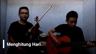 Menghitung Hari Violin & Gitar Cover
