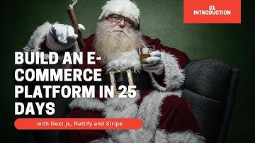 🎄Day 1 - Introduction to Build an E-Commerce Platform in 25 Days with Next.js, Netlify and Stripe