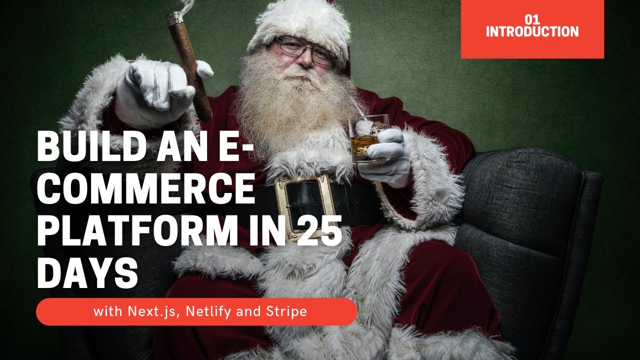 🎄Day 1 - Introduction to Build an E-Commerce Platform in 25 Days with Next.js, Netlify and Stripe