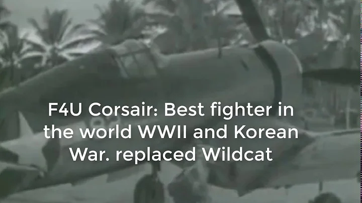 F4U Corsair History Replaces Wildcat both flown by...