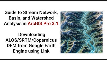 Stream Network, Basin and Watershed analysis with Arcgis Pro 3.1: Download DEM using GEE Link