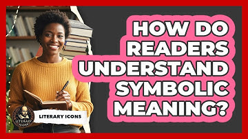 How Do Readers Understand Symbolic Meaning?