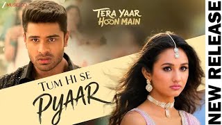  Tum Hi Se Pyaar - Tera Yaar Hoon Main. | Aman Indra Kumar | Akanksha Sharma |