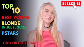 Top 10 Best Young Blonde Prnstars in July 2026 part-2