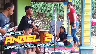 Angel 2 Tombo Teko Loro Lungo - Syafina Koplo Jandut Edisi Latihan Bareng