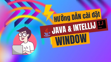 Hướng dẫn cài Java và Intellij trên Windown đơn giản ✅ [2023]