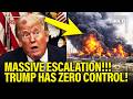 Trump PANICS as WAR SUDDENLY ESCALATES!!!