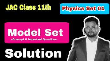 JAC Class 11 model Set Solution 2022 |JAC Class 11th Physics Model Set Solution 2022