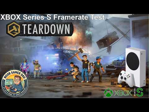 Teardown - Xbox Series S | Framerate Test | Noob Gamer Dad