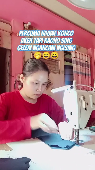 ora mug gelem senenge, tapi pas ngising yo kudu gelem ngancani..🤣🤣 #short #penjahit #tinamamabun