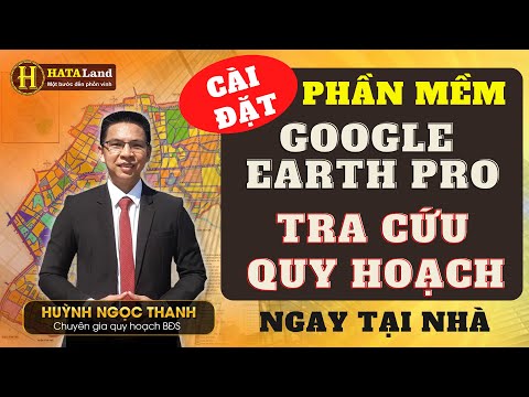 Video ✅ HƯỚNG DẪN CÀI PHẦN MỀM GOOGLE EARTH PRO ĐỂ TRA CỨU... - youtube