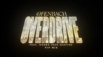 Ofenbach feat. Norma Jean Martine - Overdrive (VIP Mix) [Official Audio]