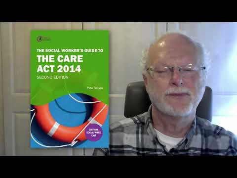 The Social Worker's Guide to the Care Act 2014 new edition