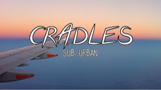 Sub Urban - Cradles ( Lyrics Video )