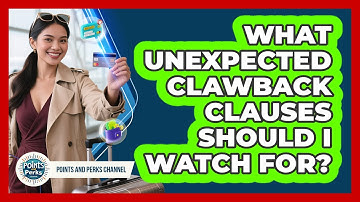 What Unexpected Clawback Clauses Should I Watch For? - Points and Perks Channel