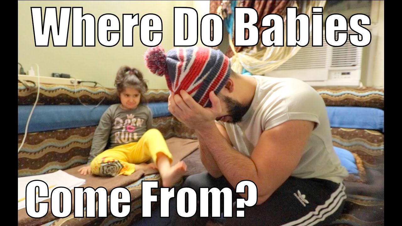 She Asked Me 'WHERE DO BABIES COME FROM?' YouTube