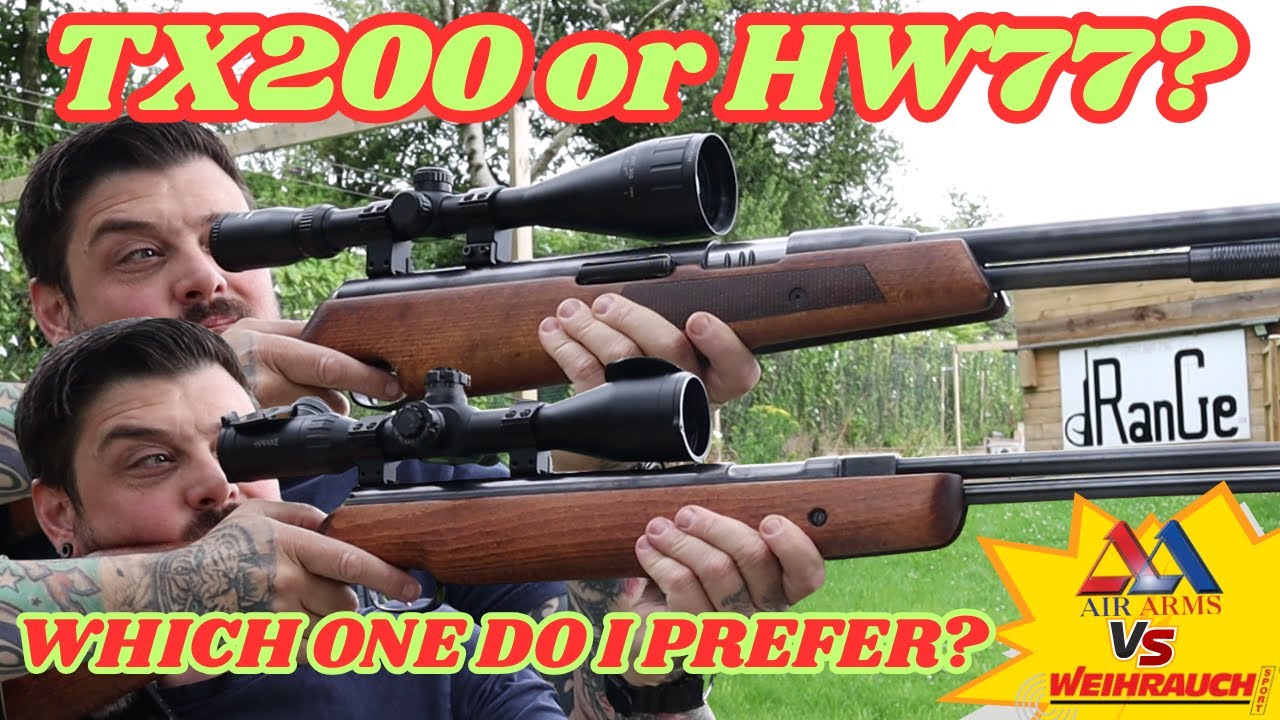 Weihrauch HW77 or AirArmsTX200  | Which do I prefer?