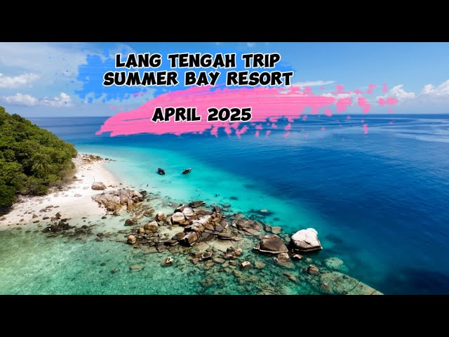 Lang Tengah Island Escape | Summer Bay Resort Trip Vlog | April 2025 #LangTengahIsland #SummerBay