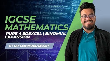 Master Binomial Expansion with Dr. Mahmoud Shady | Pure 4 Edexcel IGCSE Math Class 2 🎯📚