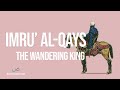 Imru Al Qays The Wandering King