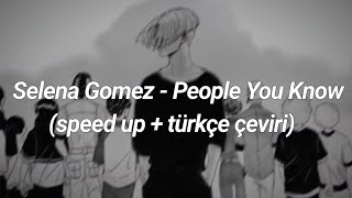 Selena Gomez - People You Know (speed up + türkçe çeviri) Resimi