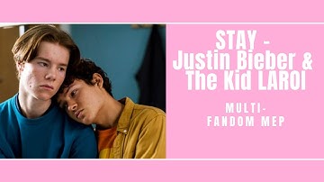 「 Multi-Fandom MEP  」STAY - The Kid LAROI Ft. Justin Bieber