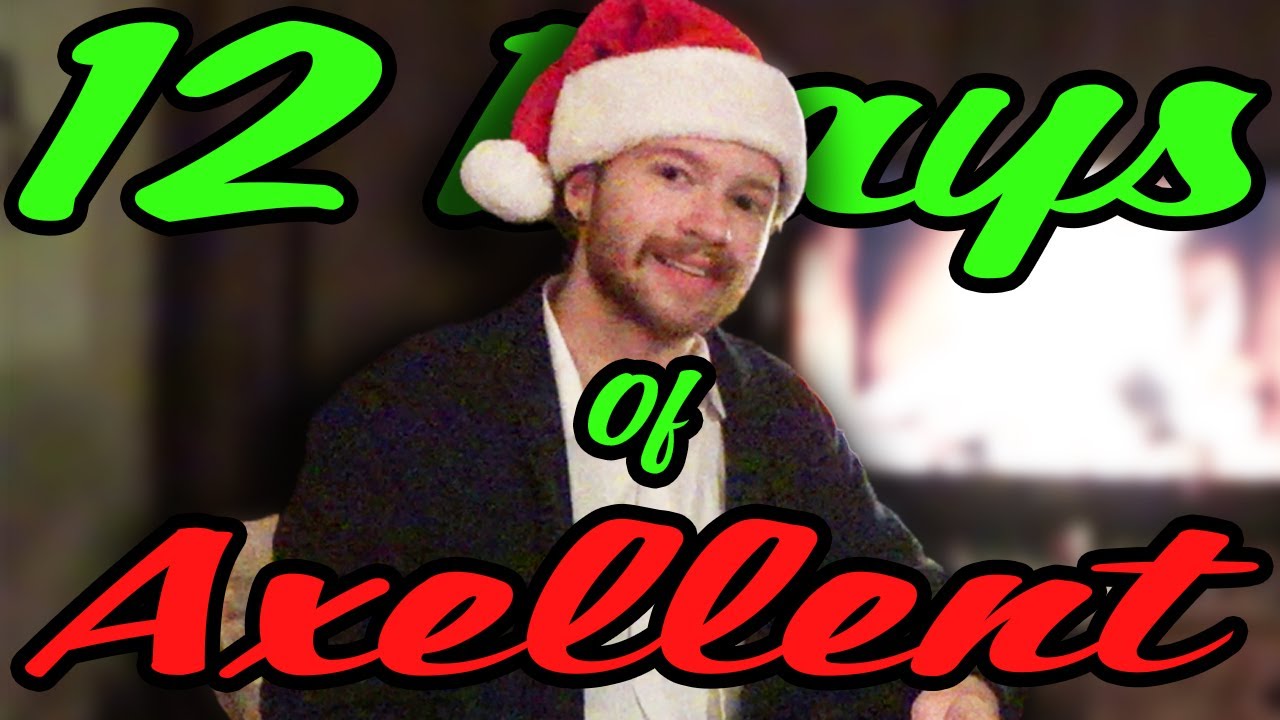 🎄THE 12 DAYS OF AXELLENT🎄