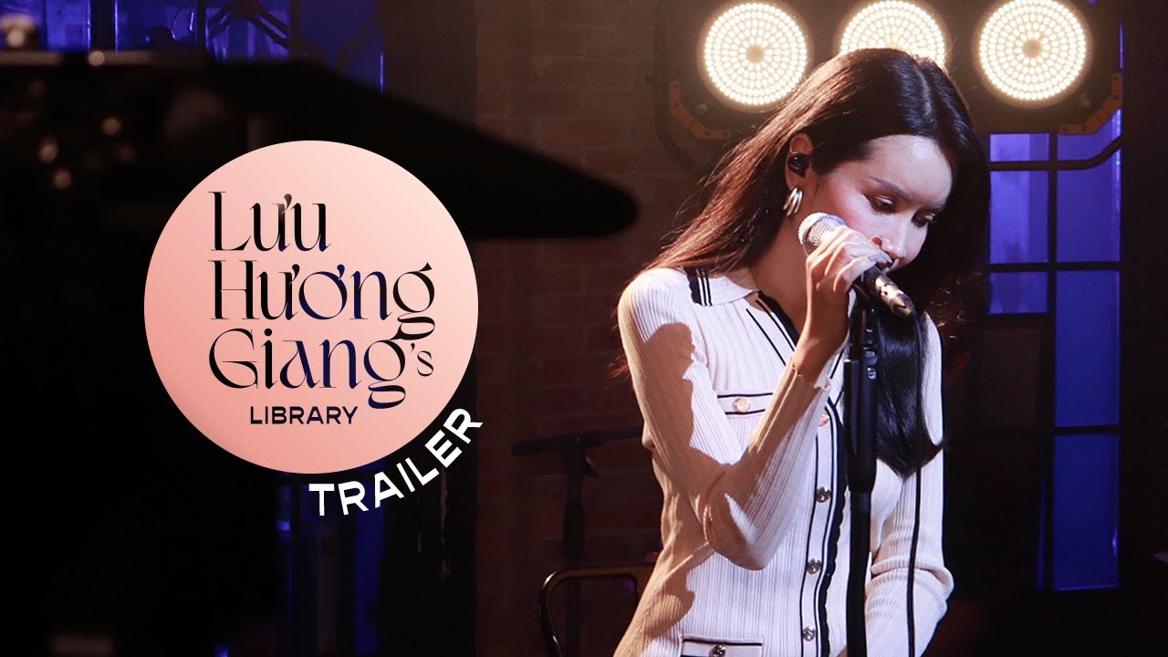 TRAILER| LƯU HƯƠNG GIANG'S LIBRARY