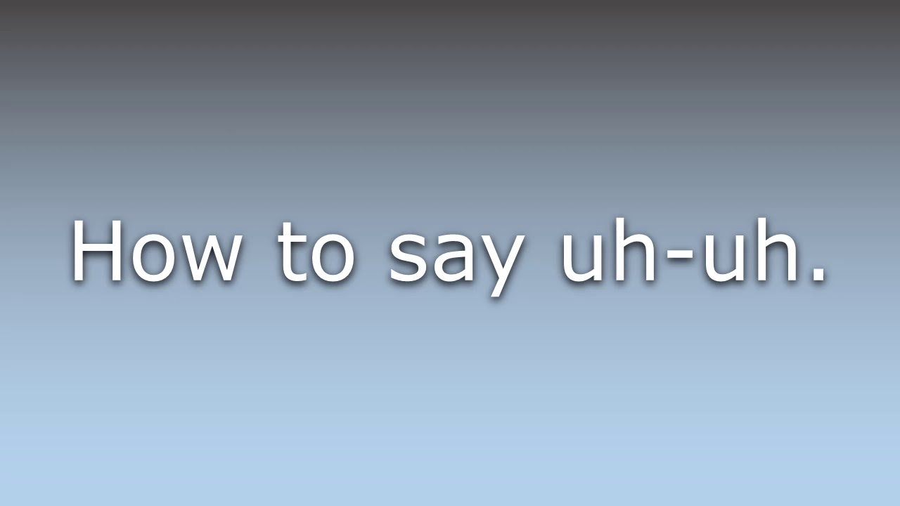 What Does Uh uh Mean YouTube what-does-uh-uh-mean-youtube