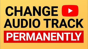 How to Change Audio Track In YouTube Permanently (EASY)