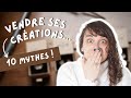 Vendre ses crations artisanales  10 mythes 