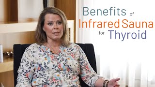 How Infrared Sauna Helps One Woman After Thyroidectomy