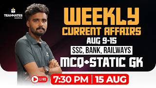 WEEKLY CURRENT AFFAIRS Aug 9 15 MCQ Static GK SSC Bank Railway Exams LIVE 7 30 PM