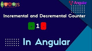 Angular Task to Build an Incremental and Decremental Counter