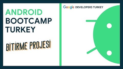 Android Bootcamp Turkey | Bitirme Projesi