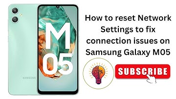 How to reset Network Settings to fix connection issues on Samsung Galaxy M05 / M05 5G