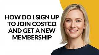 How Do I Sign Up to Join Costco and Get a New Membership - Julia'sTutorials