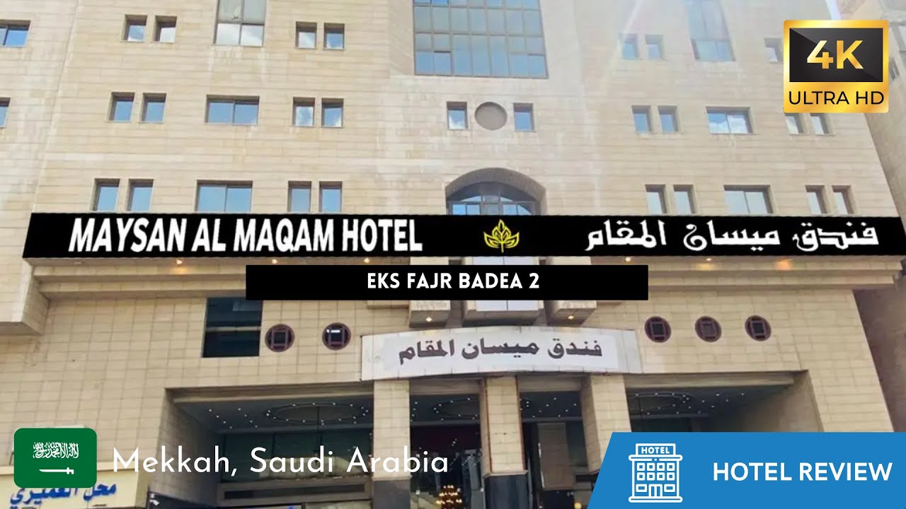 MAYSAN AL MAQAM HOTEL MEKKAH | Jarak Tempuh ke Masjidil Haram | Ex Fajr Badea 2 Hotel Mekkah🕋✨ 🏨