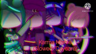 Karma Meme (Slowed/Daycore)
