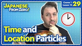 ⁣Time and Location Particles - Japanese From Zero! Video 29