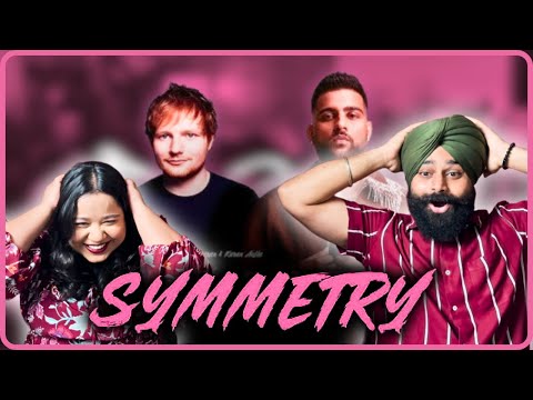 Symmetry Music Video Reaction | Ed Sheeran x Karan Aujla | Happily Reacting |