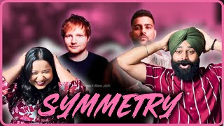 Symmetry Music Video Reaction | Ed Sheeran x Karan Aujla | Happily Reacting |