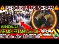 PERIODISTAS LOS HACEN MOLESTAR ¡ Con CAROTAS y RISAS FINGIDAS NO SABIAN que CONTESTAR !