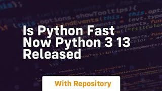 is python fast now python 3 13 released