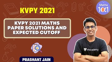 KVPY 2021 Maths Paper Solutions and Expected Cutoff | KVPY 2021 Course |  Maths 101 | Prashant Jain